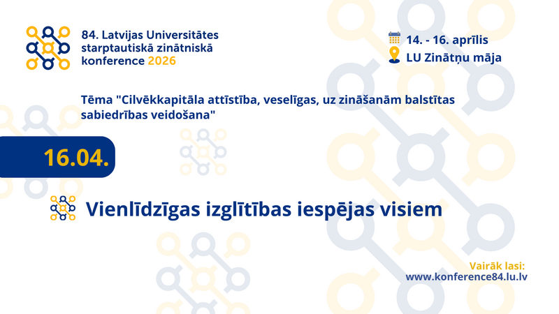 Sekcijas sēde "Vienlīdzīgas izglītības iespējas visiem" aicina pētniekus, pedagogus, psihologus un politikas veidotājus dalīties ar pētījumiem, pieredzi un idejām