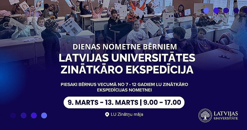 Pavasara skolēnu brīvlaikā notiks bērnu dienas nometne “Latvijas Universitātes zinātkāro ekspedīcija”