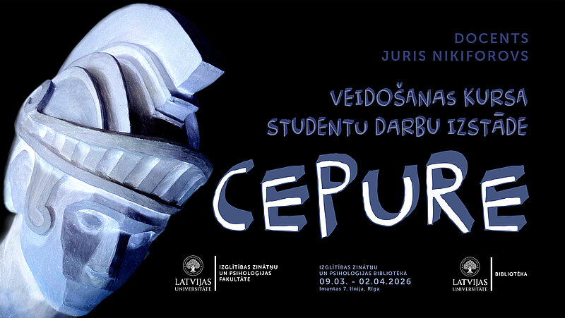 LU IZPF Veidošanas kursa studentu darbu izstāde "CEPURE" 