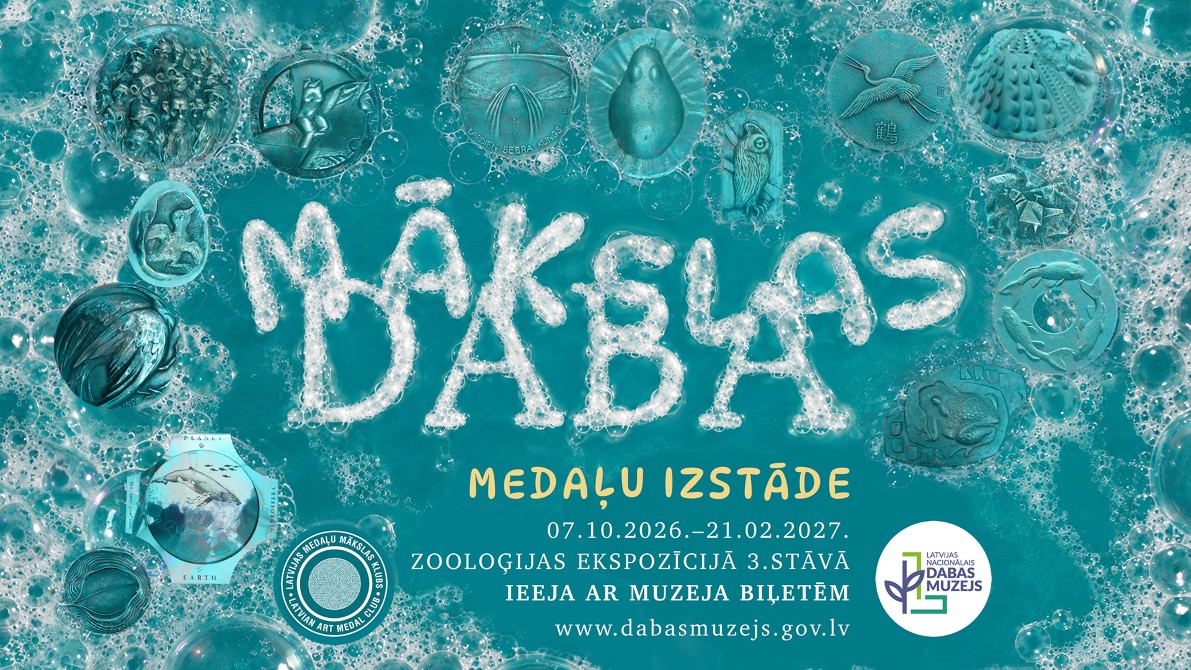 Medaļu izstādes “Mākslas daba” afiša ar tirkīzzilu fonu, burbuļu motīviem un mākslas medaļu attēliem. Izstāde Latvijas Nacionālajā dabas muzejā no 2026. gada 7. oktobra līdz 2027. gada 21. februārim.