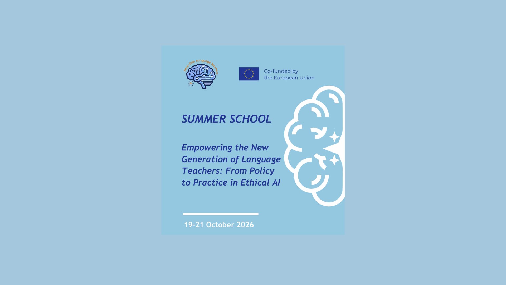 Vasaras skolas “Empowering the New Generation of Language Teachers: From Policy to Practice in Ethical AI” vizuālais materiāls. Norises laiks: 2026. gada 19.–21. oktobris. Pasākumu līdzfinansē Eiropas Savienība.