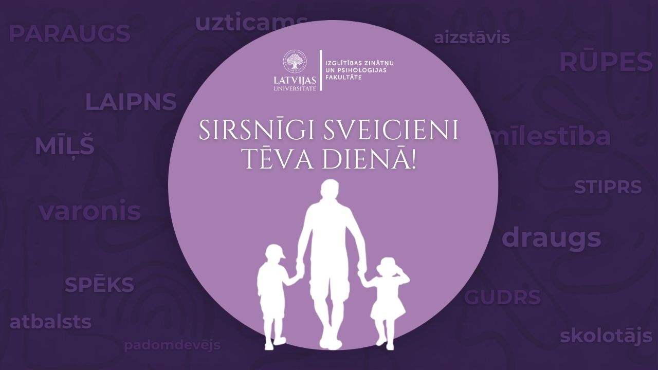 LU Izglītības zinātņu un psiholoģijas fakultātes sveiciens Tēvu dienā ar tēva un divu bērnu siluetiem.